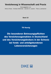 Abbildung von: Die besonderen Betreuungspflichten des Versicherungsmaklers in Deutschland und des Versicherungsbrokers in der Schweiz bei fonds- und anteilgebundenen Lebensversicherungen - Dike Verlag Zürich