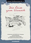Cover: Die Reise zum Wunsch - Carl Ed. Sch&uuml;nemann