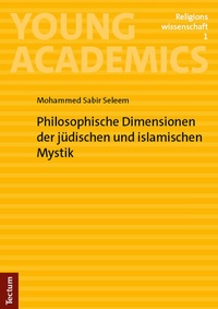Abbildung von: Philosophische Dimensionen der jüdischen und islamischen Mystik - Tectum Wissenschaftsverlag