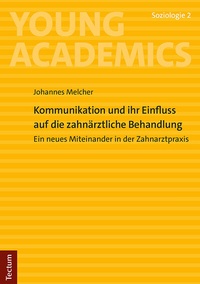 Abbildung von: Kommunikation und ihr Einfluss auf die zahnärztliche Behandlung - Tectum Wissenschaftsverlag