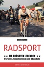Cover: Radsport: Die größten Legenden - Meyer & Meyer