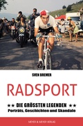 Cover: Radsport: Die gr&ouml;&szlig;ten Legenden - Meyer & Meyer
