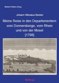 Cover: Meine Reise in den Departementern vom Donnersberge, vom Rhein und von der Mosel [1798] - Kid Verlag