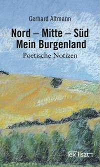 Abbildung von: Nord - Mitte - Süd. Mein Burgenland - edition lex liszt 12