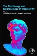 Bild: The Psychology and Neuroscience of Impulsivity - Academic Press
