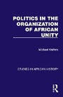 Cover: Politics in the Organization of African Unity - Routledge