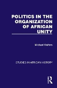 Enlarge image Cover: Politics in the Organization of African Unity - Routledge