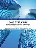 Cover: Smart Cities at Play: Technology and Emerging Forms of Playfulness - CRC Press