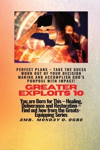 Abbildung von: Greater Exploits - 10 Perfect Plans - Take the GUESS work out of Your DECISION Making - IngramSpark