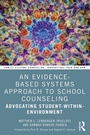 Cover: An Evidence-Based Systems Approach to School Counseling - Taylor & Francis