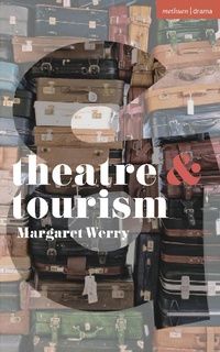 Abbildung von: Theatre and Tourism - Methuen Drama