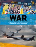 Cover: What Can We Do?: War - Franklin Watts Ltd