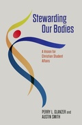 Cover: Stewarding Our Bodies - Abilene Christian University Press