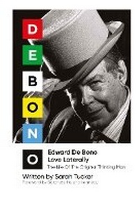 Abbildung von: Edward de Bono - Love Laterally - Anoetica Publishing Ltd