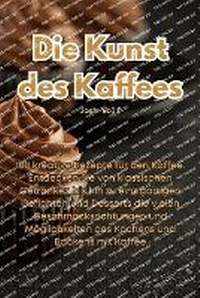 Abbildung von: Die Kunst des Kaffees - Aurosory ltd