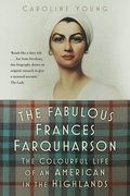 Cover: The Fabulous Frances Farquharson - The History Press Ltd