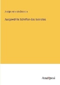 Cover: Ausgewaehlte Schriften des Isokrates - Anatiposi Verlag
