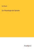 Cover: Zur Physiologie der Sprache - Anatiposi Verlag