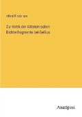 Cover: Zur Kritik der Altlateinischen Dichterfragmente bei Gellius - Anatiposi Verlag