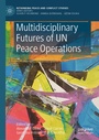 Cover: Multidisciplinary Futures of UN Peace Operations - Palgrave Macmillan