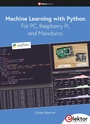 Cover: Machine Learning with Python for PC, Raspberry Pi, and Maixduino - Elektor International Media