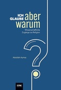 Cover: Ich glaube, aber warum? - Define Verlag