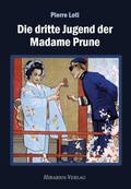 Cover: Die dritte Jugend der Madame Prune - Hibarios Verlag