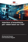 Cover: Injecteur d'anesthesie par robot base sur l'IOT - Editions Notre Savoir