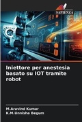 Cover: Iniettore per anestesia basato su IOT tramite robot - Edizioni Sapienza