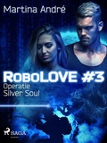 Cover: Robolove #3 - Operatie Silver Soul - Saga Egmont