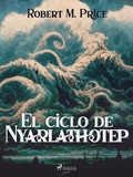 Cover: El ciclo de Nyarlathotep - Saga Egmont