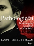 Cover: Pathologie&euml;n. De ondergang van Johan van Vere de With - Saga Egmont
