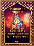 Cover: Konungurinn &aacute; Tattaralandi, munkurinn og bl&oacute;&eth;t&ouml;kuma&eth;urinn (&THORN;&uacute;sund og ein n&oacute;tt 20) - Saga Egmont