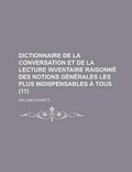 Cover: Dictionnaire de La Conversation Et de La Lecture Inventaire Raisonne Des Notions Generales Les Plus Indispensables a Tous (11 ) - Rarebooksclub.com