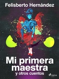 Cover: Mi primera maestra y otros cuentos - Saga Egmont