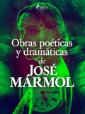 Cover: Obras po&eacute;ticas y dram&aacute;ticas de Jos&eacute; Marmol - Saga Egmont