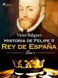 Bild: Historia de Felipe II Rey de Espa&ntilde;a. Tomo I - Saga Egmont