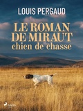 Cover: Le Roman de miraut, chien de chasse - Saga Egmont