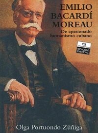 Abbildung von: Emilio Bacardí Moreau. De apasionado humanismo cubano. Tomo I - RUTH