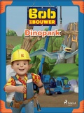 Cover: Bob de Bouwer - Dinopark - Saga Egmont