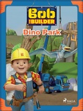 Cover: Bob the Builder: Dino Park - Saga Egmont