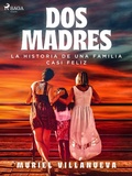 Cover: Dos Madres: la historia de una familia casi feliz - Saga Egmont