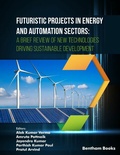 Cover: Futuristic Projects in Energy and Automation Sectors: A Brief Review of New Technologies Driving Sustainable Development - Bentham Science Publishers