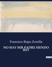 Abbildung von: NO HAY SER PADRE SIENDO REY - Culturea
