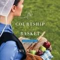 Cover: The Courtship Basket - HarperCollins Christian