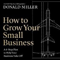 Abbildung von: How to Grow Your Small Business - HarperCollins Christian
