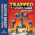 Cover: Trapped in a Video Game: Robots Revolt - Andrews McMeel Publishing