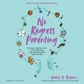Cover: No Regrets Parenting, Updated and Expanded Edition - Andrews McMeel Publishing
