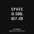 Cover: Space Is Cool as F*ck - Andrews McMeel Publishing