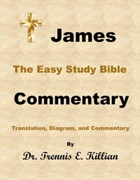 Abbildung von: James: The Easy Study Bible Commentary (The Easy Study Bible Commentary Series, #59) - Trennis Killian